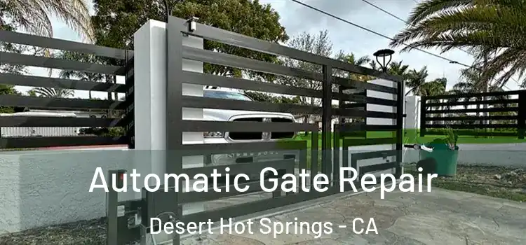 Automatic Gate Repair Desert Hot Springs - CA