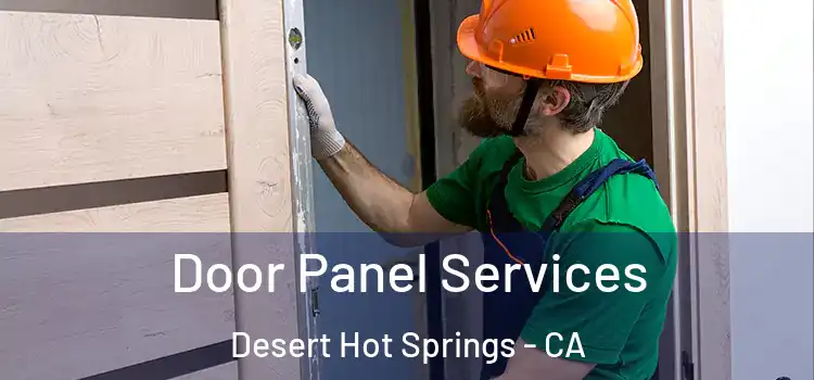 Door Panel Services Desert Hot Springs - CA