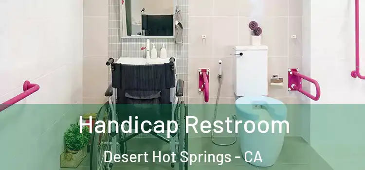 Handicap Restroom Desert Hot Springs - CA