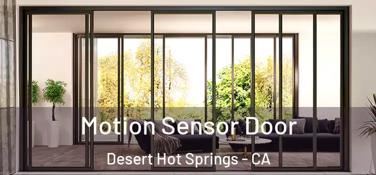 Motion Sensor Door Desert Hot Springs - CA