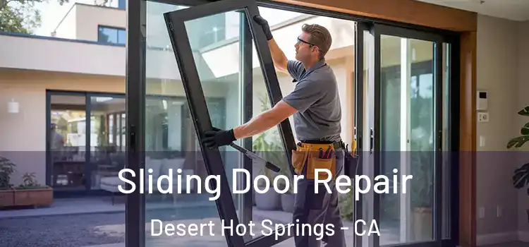 Sliding Door Repair Desert Hot Springs - CA